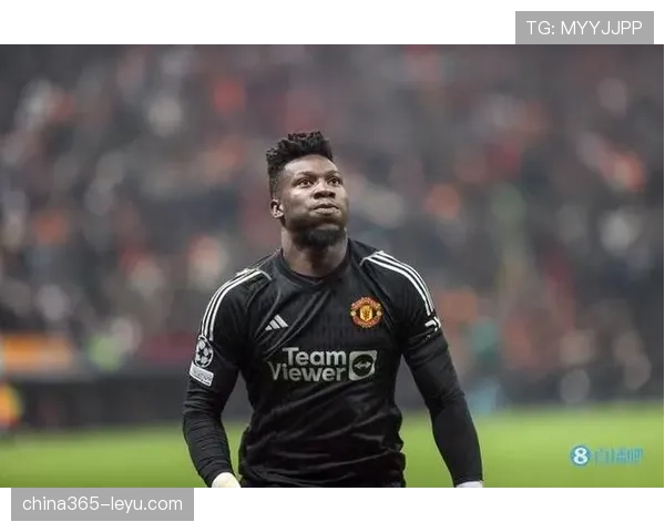 奥纳纳出球能力获赞，成球队进攻新引擎