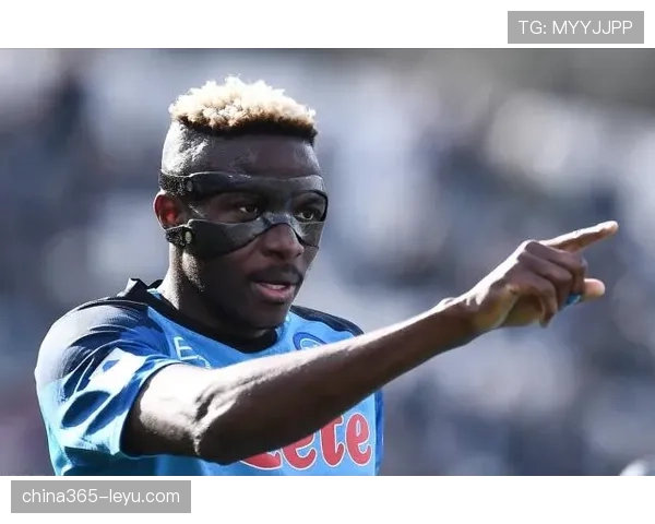 奥斯梅恩生涯强敌解析：对阵顶级中卫的对抗表现